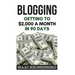 Blogging: Getting To $2,000 A Month In 90 Days