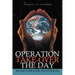 Operation Take-Over the Day: 365 Days Prayer Devotional