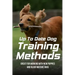 Up To Date Dog Training Methods: Great For Working With New Puppies And Older Mature Dogs: How To Train Your Dog Tricks