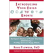 Introducing Your Child to Sports: An Expert's Answers to Parents' Questions about Raising a Healthy, Balanced, Happy Athlete