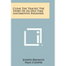 Clear The Tracks! The Story Of An Old Time Locomotive Engineer
