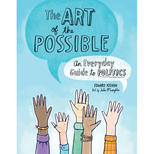 The Art of the Possible: An Everyday Guide to Politics