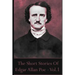 The Short Stories Of Edgar Allan Poe, Volume 1