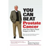 You Can Beat Prostate Cancer