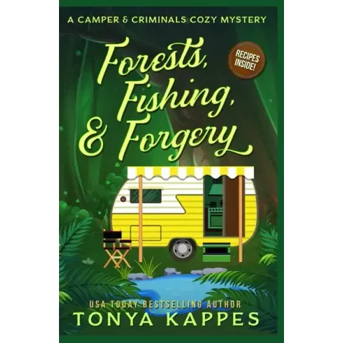 Forests, Fishing, & Forgery: A Camper and Criminals Cozy Mystery
