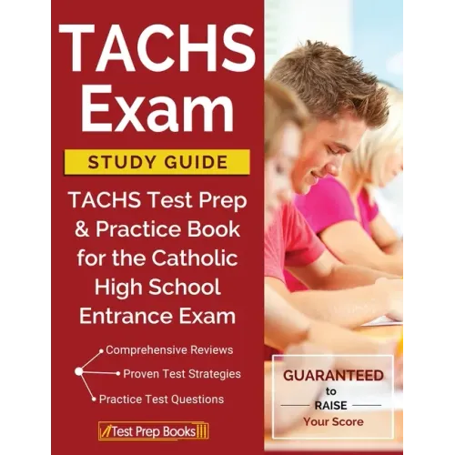 TACHS Exam Study Guide: TACHS Test Prep & Practice Book for the Catholic High School Entrance Exam