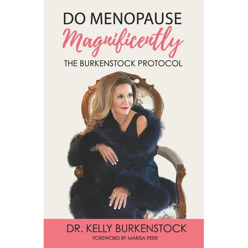 Do Menopause Magnificently: The Burkenstock Protocol