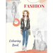 Fashion Colouring Book: for girls, teens, and adults of all ages who love fashion.