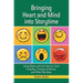Bringing Heart and Mind into Storytime: Using Books and Activities to Teach Empathy, Tenacity, Kindness, and Other Big Ideas