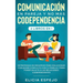 Comunicación en pareja y no más codependencia 2 libros en 1: Estrategias de desapego para solucionar cualquier conflicto con tu pareja y para poner un