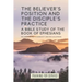 The Believer's Position and the Disciple's Practice: A Bible Study of the Book of Ephesians