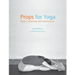 Props for Yoga - Volume 2: Sitting Asanas and Forward Extensions