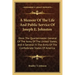 A Memoir of the Life and Public Service of Joseph E. Johnston: Once the Quartermaster General of the Army of the United States, and a General in the A
