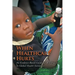 When Healthcare Hurts: An Evidence Based Guide for Best Practices In Global Health Initiatives
