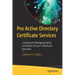 Pro Active Directory Certificate Services: Creating and Managing Digital Certificates for Use in Microsoft Networks