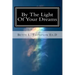 By The Light Of Your Dreams