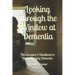 Looking Through the Window at Dementia: The Caregiver's Handbook to Understanding Dementia
