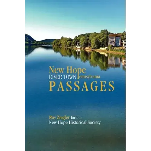 New Hope, Pennsylvania: River Town Passages