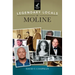 Legendary Locals of Moline
