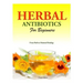 Herbal Antibiotics for Beginners: Your Path to Natural Healing