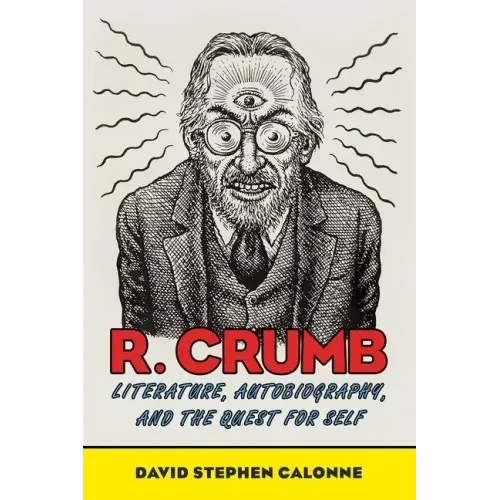 R. Crumb: Literature, Autobiography, and the Quest for Self