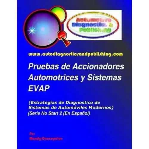 Pruebas de Accionadores Automotrices y Sistemas EVAP: (Estrategias de Diagnostico de Sistemas de Automóviles Modernos)