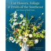 Cut Flowers, Foliage and Fruits of the Southeast: Four Seasons of Floral Design