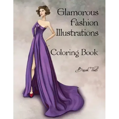 Glamorous Fashion Illustrations Coloring Book