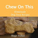 Chew On This: Homemade Dog Treat Recipes