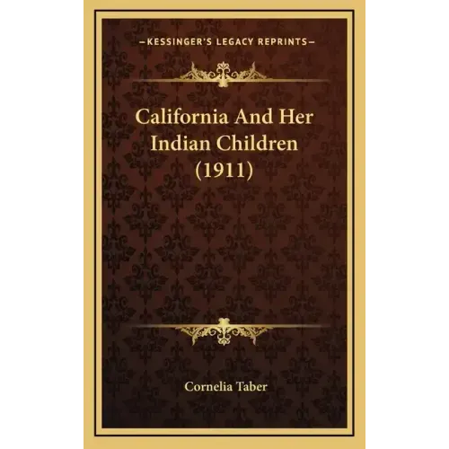 California and Her Indian Children (1911)