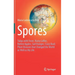 Spores: Tulips with Fever, Rusty Coffee, Rotten Apples, Sad Oranges, Crazy Basil. Plant Diseases That Changed the World as Well as My Life