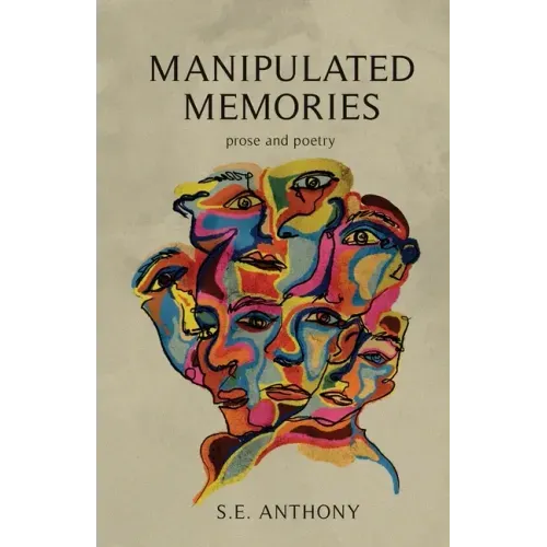 Manipulated Memories: Prose and Poetry