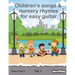 Children's songs & nursery rhymes for easy guitar. Vol 1.