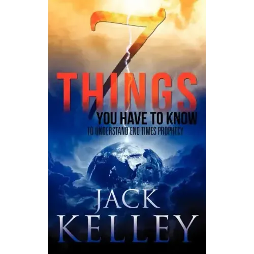 7 Things You Have To Know To Understand End Times Prophecy