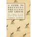 A Guide to Breeding Pheasants and Grouse - With Chapters on Game Preserving, Hatching and Rearing, Diseases and Moor Management