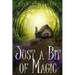 Just a Bit of Magic