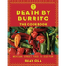 Death by Burrito: Mexican Street Food to Die for