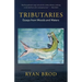 Tributaries: Essays from Woods and Waters