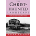 The Christ-Haunted Landscape: Faith and Doubt in Southern Fiction
