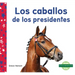 Los Caballos de Los Presidentes (Horses of Presidents)