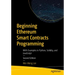 Beginning Ethereum Smart Contracts Programming: With Examples in Python, Solidity, and JavaScript