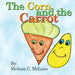 The Corn and the Carrot