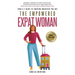 The Empowered Expat Woman: Your A-Z Guide To Thriving Wherever You Are