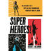 Superheroes!: The History of a Pop-Culture Phenomenon from Ant-Man to Zorro