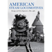 American Steam Locomotives: Design and Development, 1880-1960
