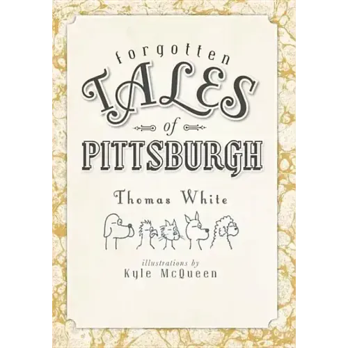 Forgotten Tales of Pittsburgh