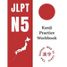 Kanji Practice Workbook: JLPT N5 Kanji Study Notebook: The Easy Way To Learn Kanji