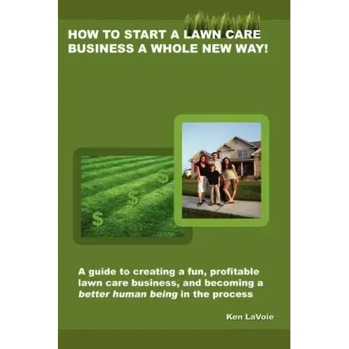 How to Start a Lawn Care Business a Whole New Way!