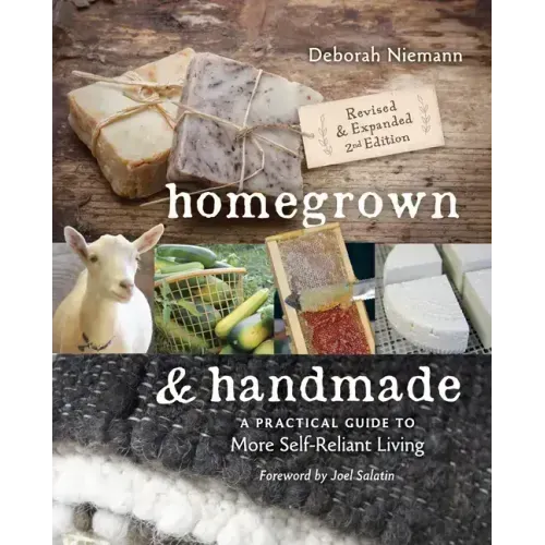 Homegrown & Handmade - 2nd Edition: A Practical Guide to More Self-Reliant Living