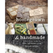 Homegrown & Handmade - 2nd Edition: A Practical Guide to More Self-Reliant Living